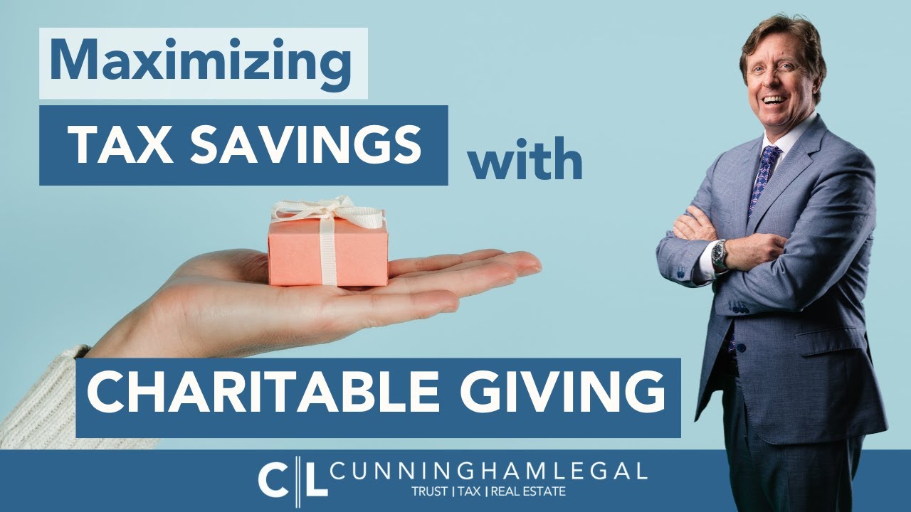 Maximizing Tax Savings with Charitable Giving