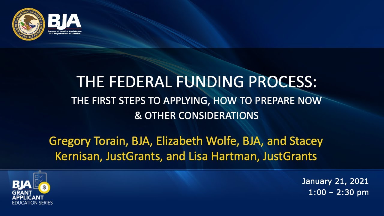 The Federal Funding Process: The First Steps to Applying, How to Prepare Now & Other Considerations
