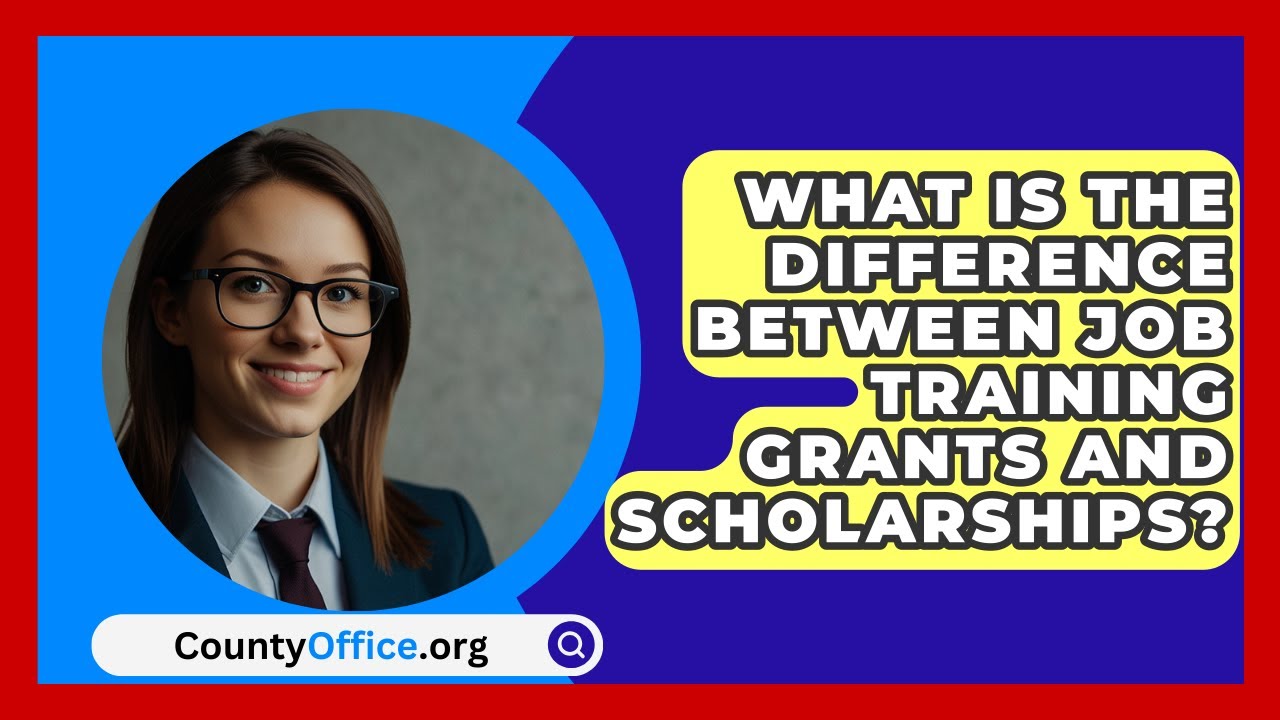 What Is The Difference Between Job Training Grants And Scholarships? - CountyOffice.org
